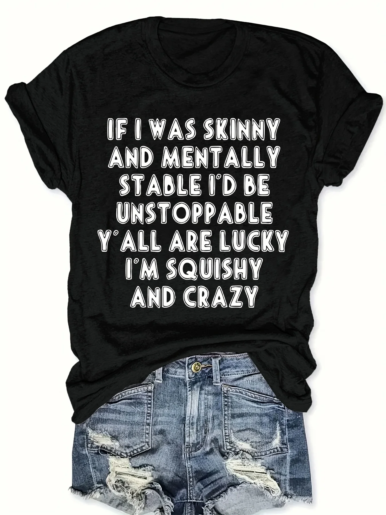 If I Was Skinny And Mentally Stable I'd Be Unstoppable Women's Tee - Funny Graphic, Casual Hot Pink Top