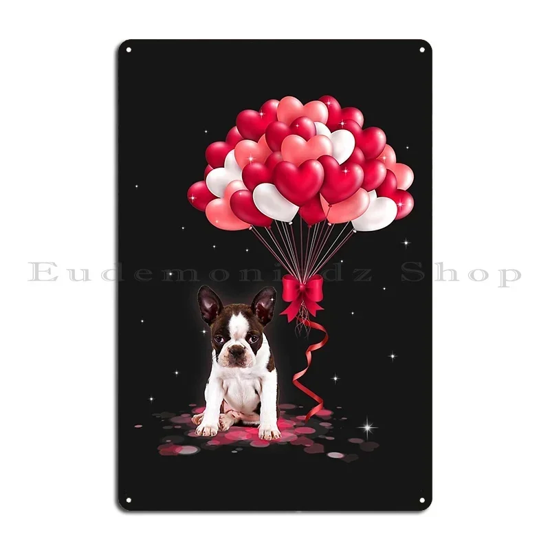 Boston Terrier Baby With Love Balloons And Valentine S Day Metal Sign Plaques Printing Plaques Wall Plaque Tin Sign Poster