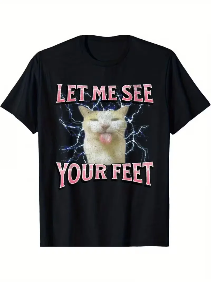 Let Me See Your Feet Gen Z Meme Cat Men's Women T-shirt Streetwear Oversized Casual Gift Cotton Tee Short Sleeve Summer Trendy