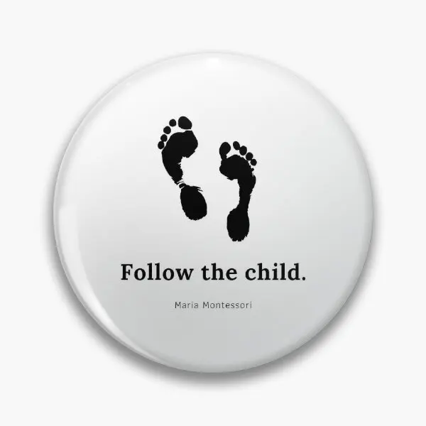 Follow The Child Maria Montessori Quot  Soft Button Pin Lover Women Creative Hat Clothes Jewelry Cute Lapel Pin Metal Badge