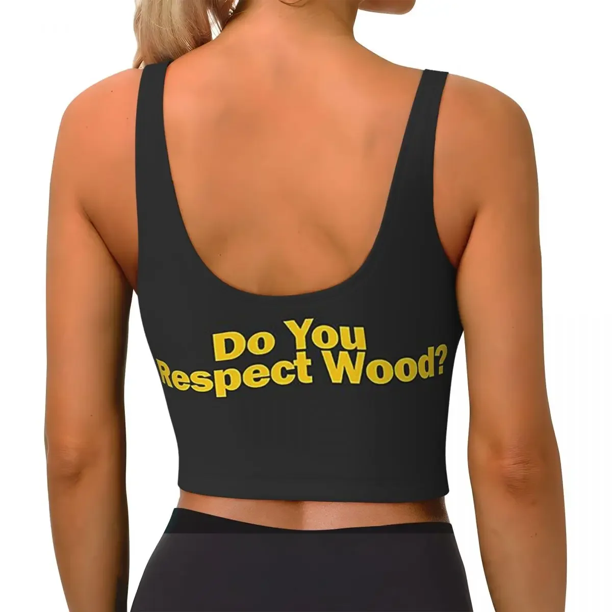 Custom Do You Respect Wood 1 Women Sports Bra High Impact Vest Gym Workout Yoga Crop Tank Tops
