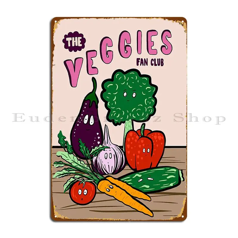 The Veggies Fan Club Metal Sign Create Wall Plaque Custom Decoration Designer Tin Sign Poster