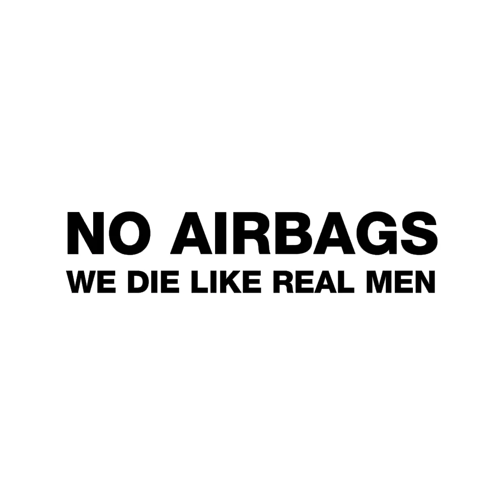 18*5.2cm No Airbags We Die Like Real Men Stickers Vinyl Decal JDM Truck Bumper Car Wrap Car Stickers