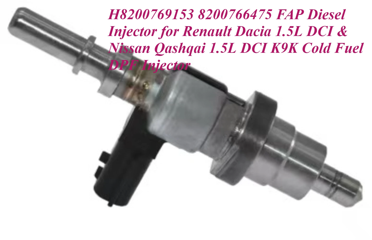 H8200769153 8200766475 FAP Diesel Injector for Renault Dacia 1.5L DCI & Nissan Qashqai 1.5L DCI K9K Cold Fuel DPF Injector