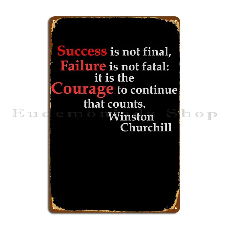 Success Failure Courage Winston Churchill Blackt Metal Signs Create Decoration Club Designing Classic Tin Sign Poster