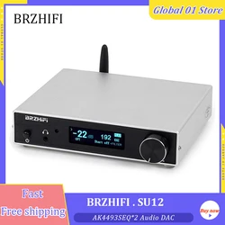 BRZHIFI SU12 AK4493SEQ*2 Audio DAC USB Amanero 32Bit 384KHz Decoder DSD512 Bluetooth 5.1 LDAC With HiFi Headphone Amplifier