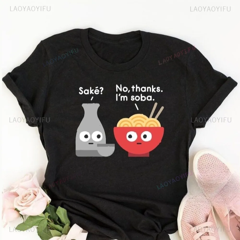 Funny Japanese Pun Shirt Sake No Thanks I'm Soba Noodle Ramen T Shirt Casual Fashion Loose Harajuku Hip Hop Unisex T-shirt