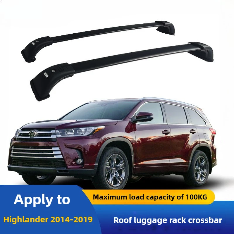 

For 2014-2019 Toyota Highlander Aluminum Alloy Car Luggage Rack Crossbar Load Bearing 100KG Highlander Roof Luggage Rack