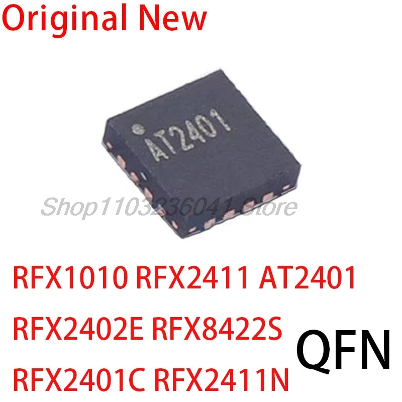5 uds RFX1010 RFX2411 RFX2402E RFX8422S RFX2401C RFX2411N AT2401 AT2401C 2401 2411 1010 2402 8422 QFN IC Chip
