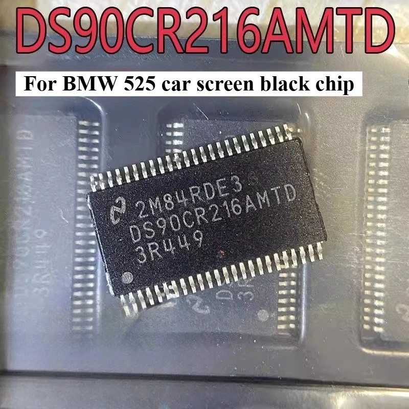 

DS90CR216AMTD TSSOP48 for BMW 525 Black Screen Chip for Car Screen