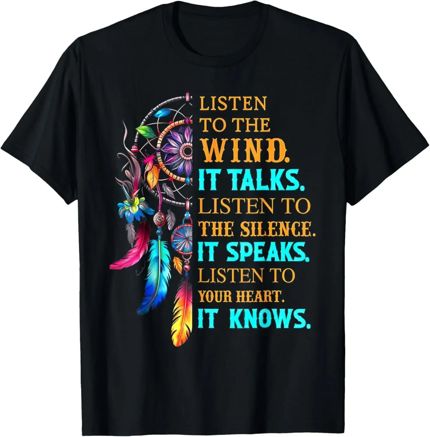 Listen To The Wind It Talks Listen To The Silence It Speaks T-Shirt S-3XL