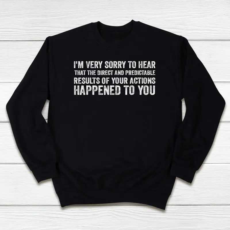 

Sarcastic Funny Crewneck Sweatshirt, I'm Very Sorry Slogan Hoodie, Humorous Saying Tee, Casual Streetwear for Men & Women