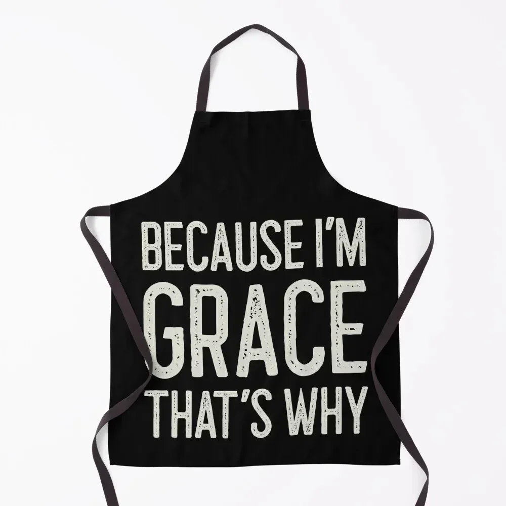 Because I’m Grace That’s Why Funny Personalized Name Apron kitchen jacket woman Chef jacket men Apron