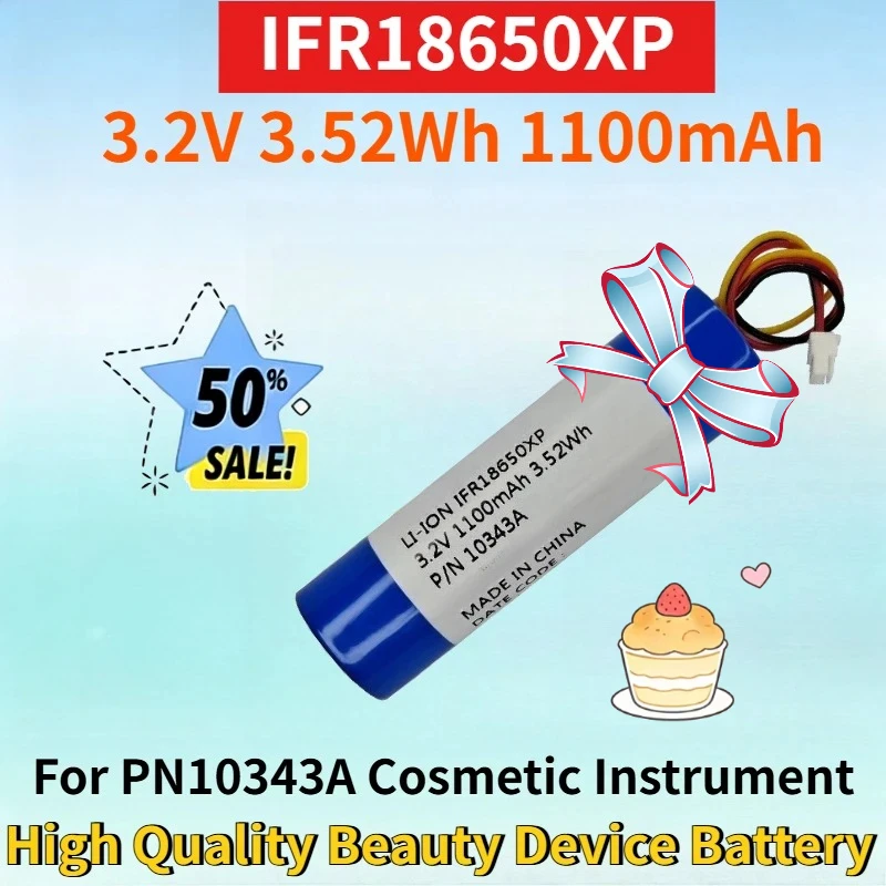 

IFR18650XP 3.2V 3.52Wh 1100mAh Li-ion Rechargeable Battery for PN10343A Cosmetic Instrument High Quality Beauty Device Battery