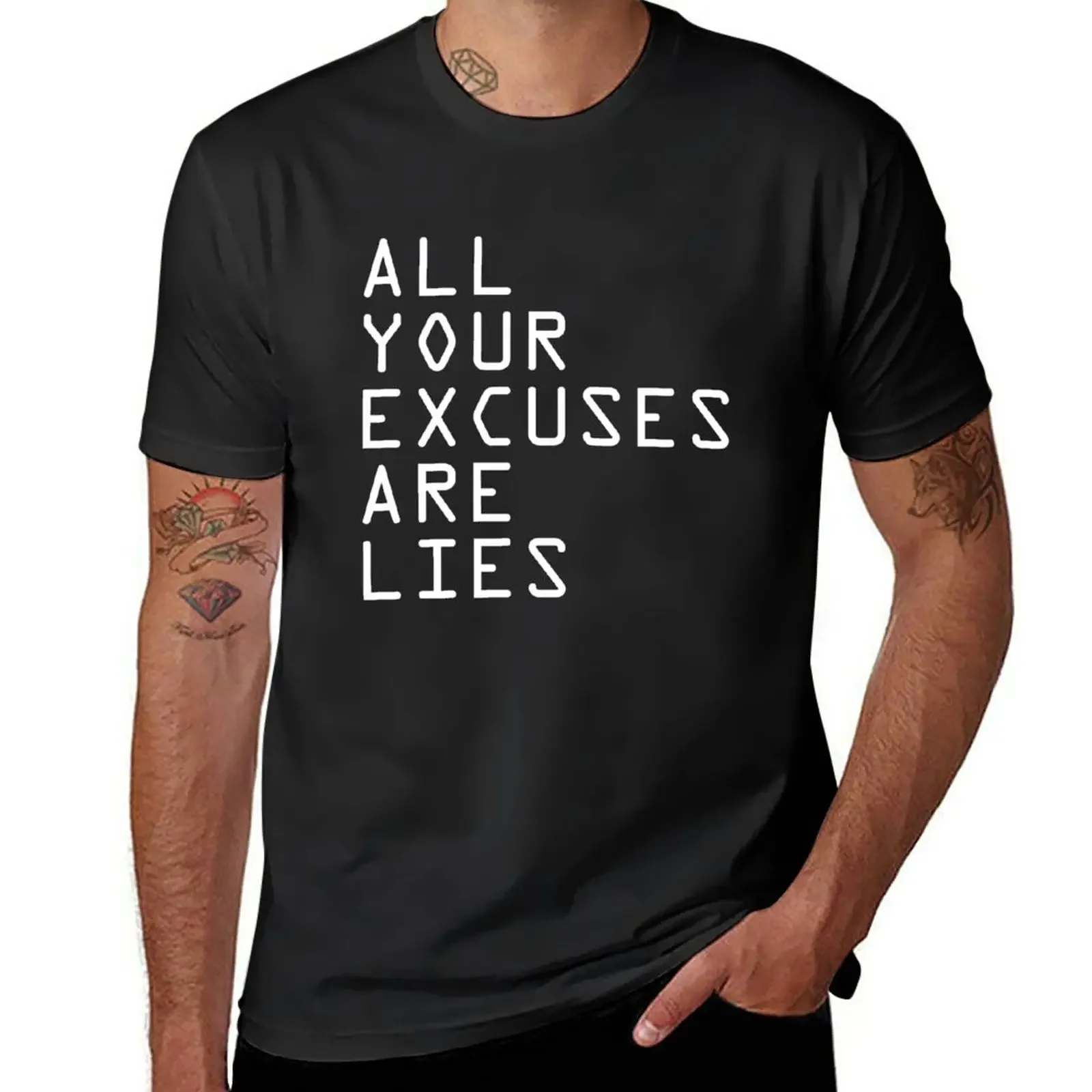 EXCUSES ARE LIES T-Shirt korean fashion cotton New ALL YOUR mens designer clothes vintaget Short Sleeve heavyweight Hot Sale