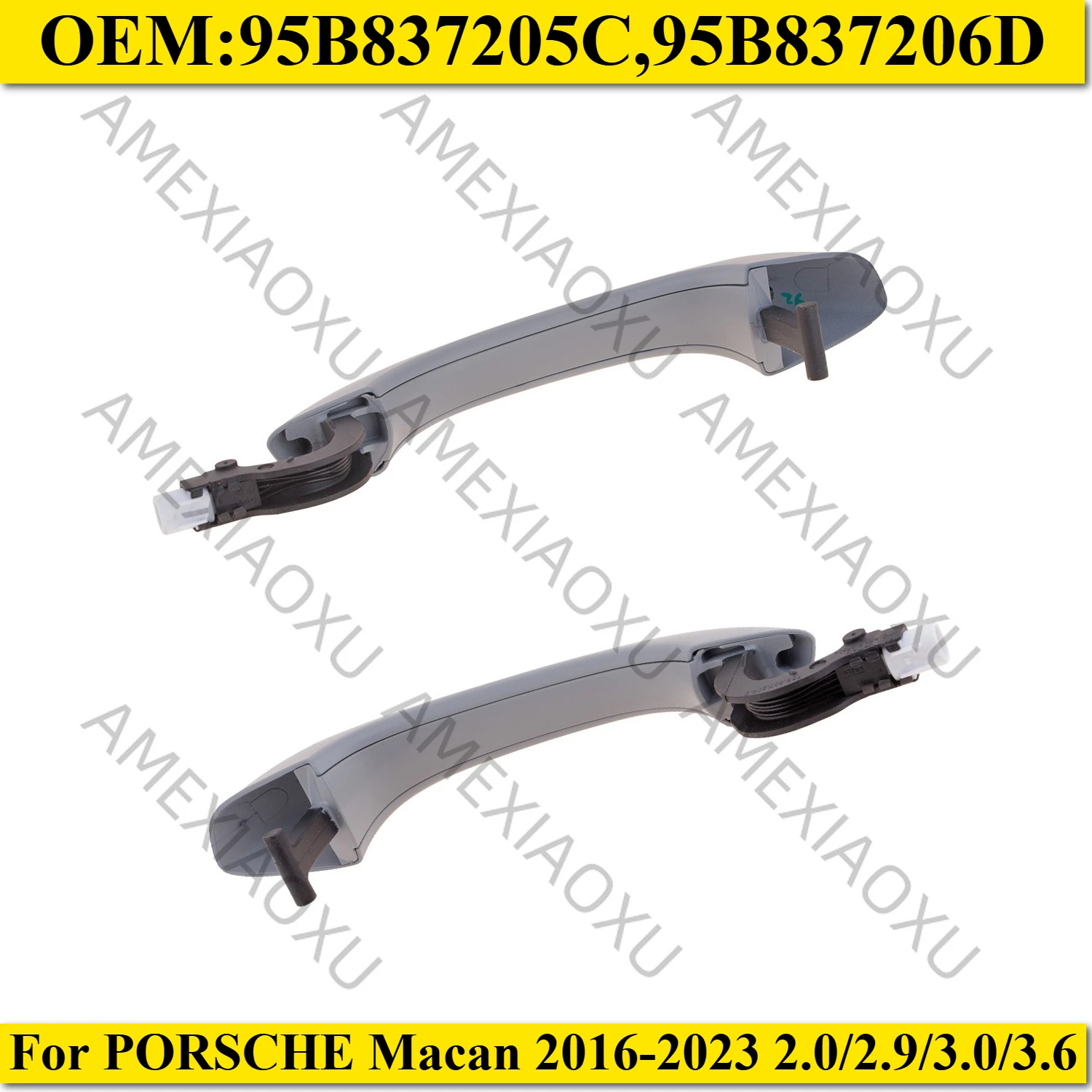 

95B837205C,95B837206D Left and Right Exterior Door Handle For PORSCHE Macan 2016-2023 2.0/2.9/3.0/3.6