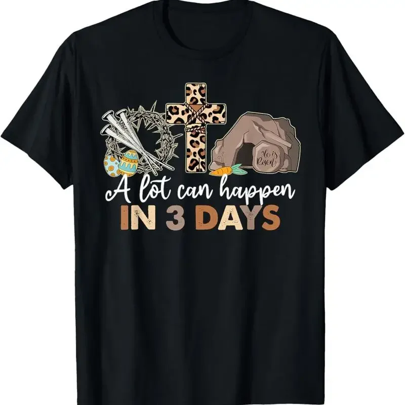 A Lot Can Happen In 3 Days Easter Religious or T Shirt