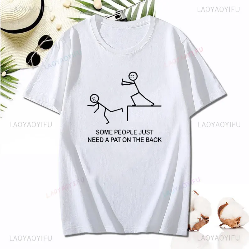 Some People Just Need A Pat on The Back Funny Print Tshirt Men cotton Short-sleev Casual Humor Streetwear Letters Tee Shirt Tops image 2
