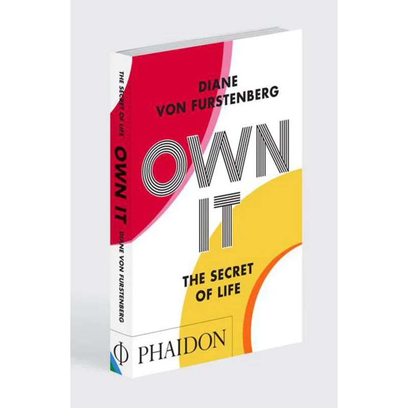 

Own It The Secret Of Life Diane Von Furstenberg Phaidon Press 9781838662226 Книга