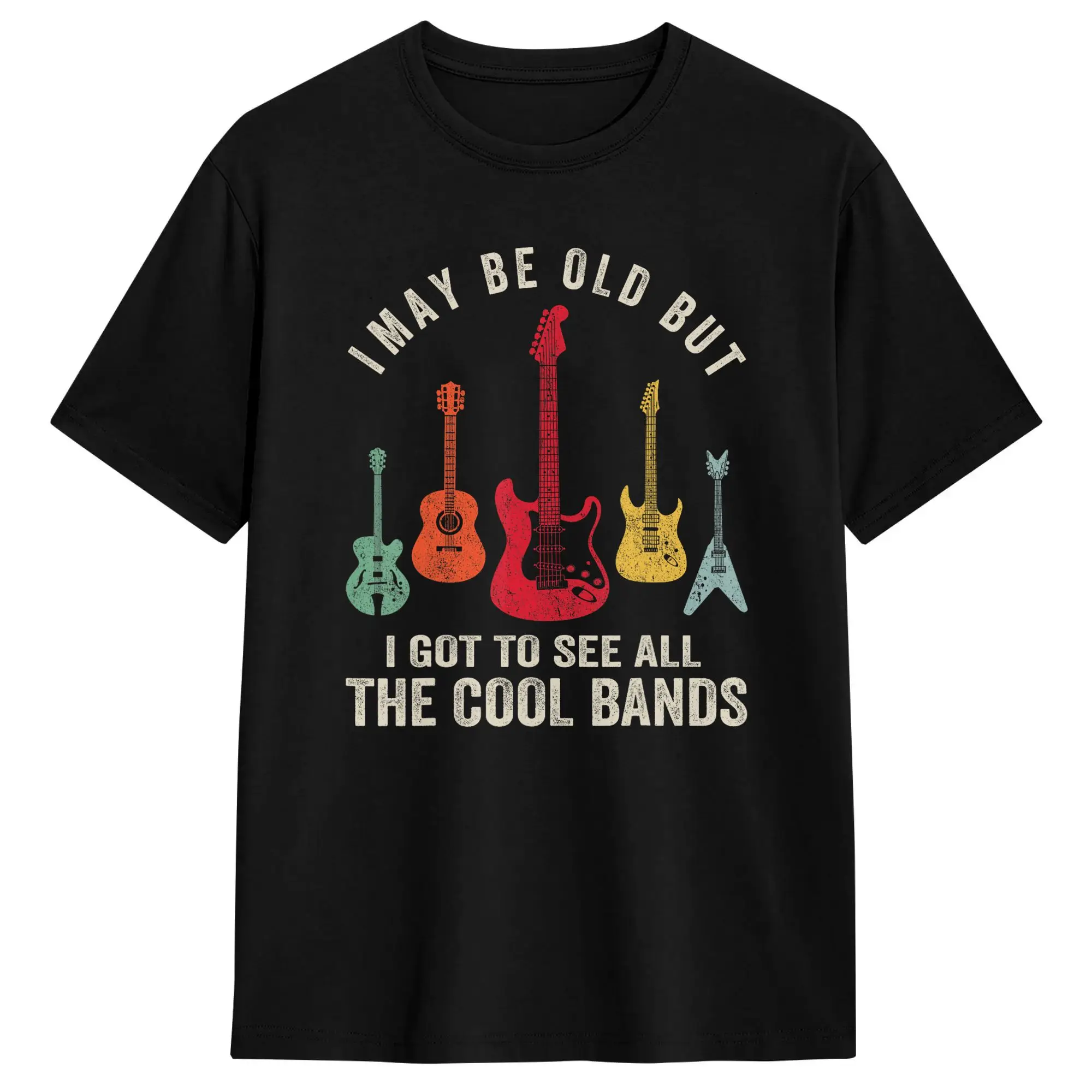 Vintage I May Be Old But I Got To See All The Cool Bands T-Shirts Men Round Neck 100% Cotton T Shirt  Short Sleeve Tee Shirt
