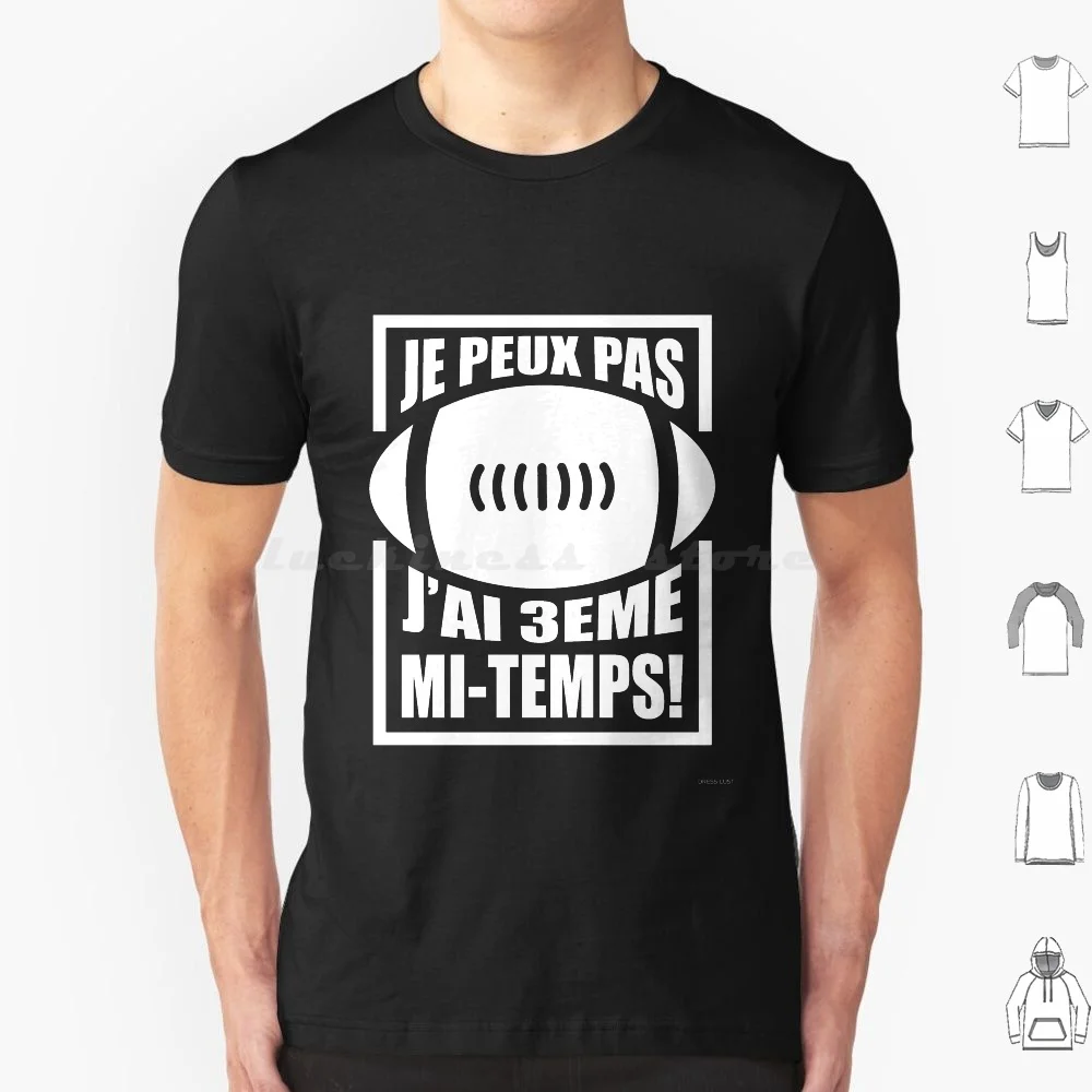 Je Peux Pas J'ai 3ème Mi-Temps T Shirt Men Women Kids 6xl Idee Homme Homme Homme Pour Homme Homme Anniversaire Fete Des Pères