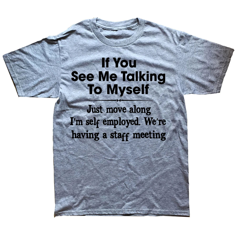 

FPFunny If You See Me Talking To Myself Just Move Along T-Shirt Party Tops Shirt Cotton T Shirt Party New Design Mens Clothing