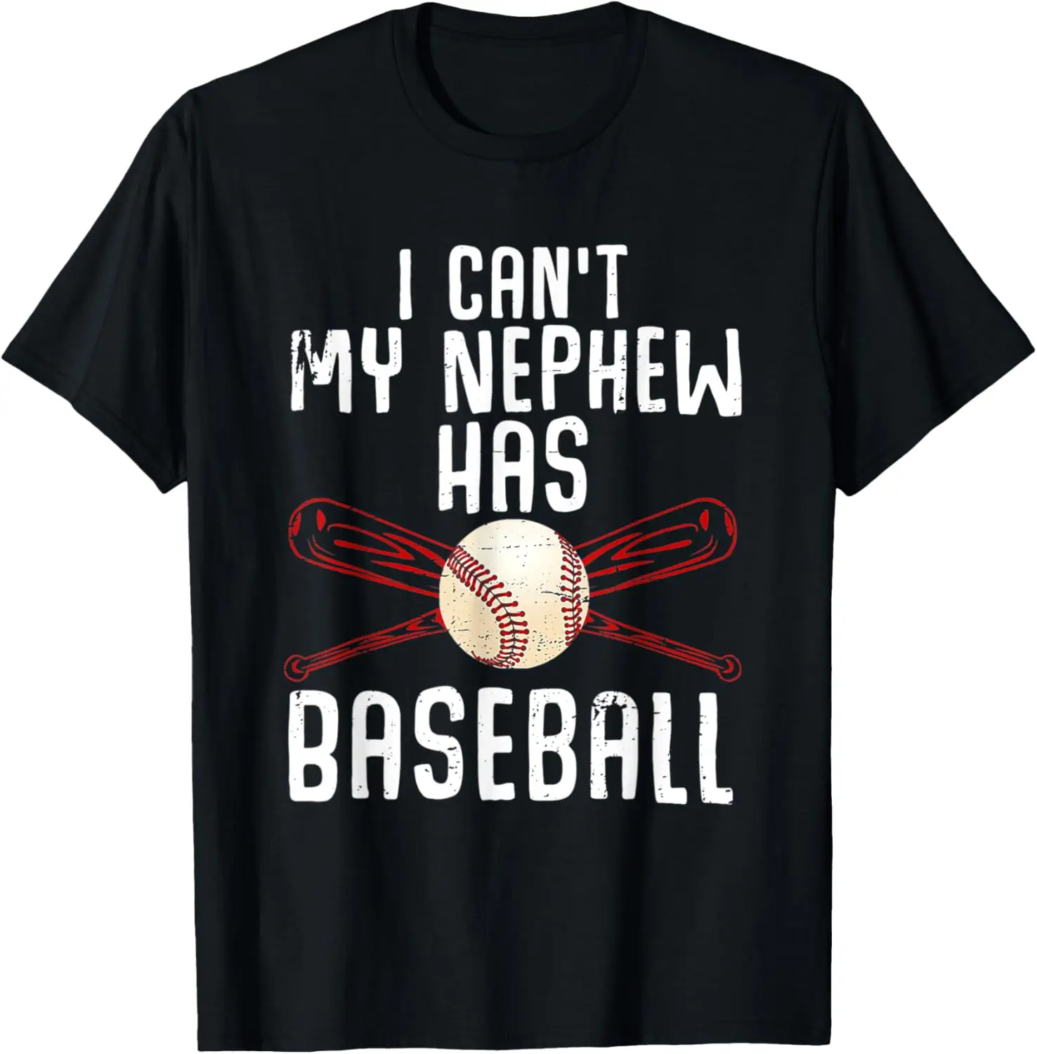 

I Can’t My Nephew Has Baseball Uncle Aunt Funny Sports T-Shirt