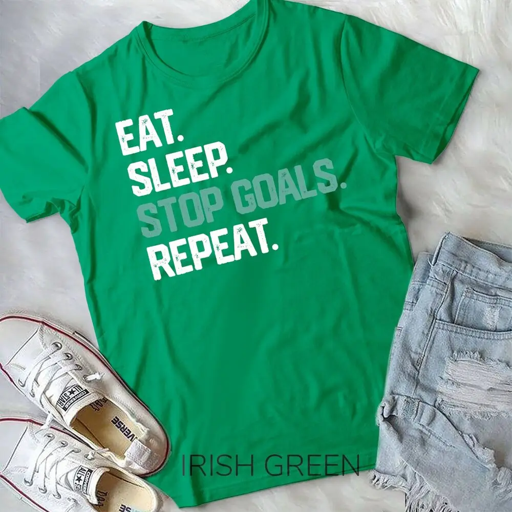 EAT SLEEP STOP GOALS REPEAT SHIRT Goalie Soccer Hockey Gift Unisex T-shirt