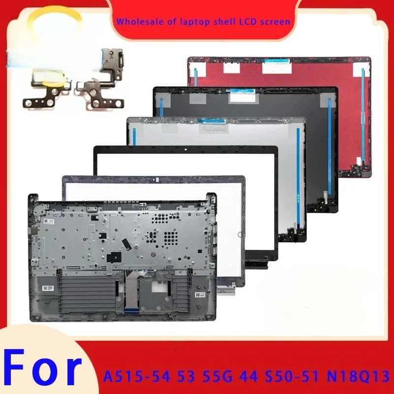 Suitable for New Aspire 5 A515-54 N18Q13 A515-54G A515-55G A515-55 laptop: LCD screen back shield, screen bezel, ABCD, hinge