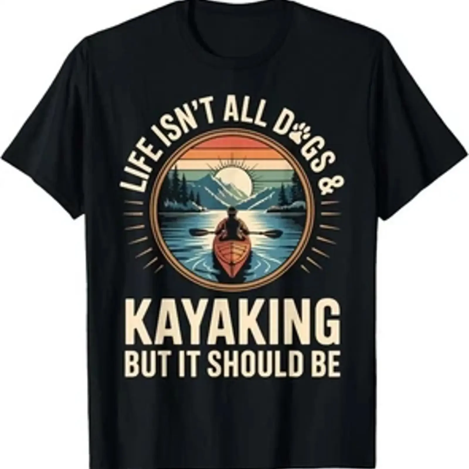 Life Isn't All Dogs And Kayaking Funny Kayak Paddling T Shirt vintage Washed Versatile designer clothes Slightly graphic