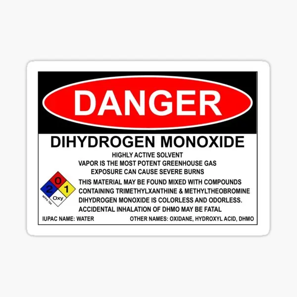 Osha Dihydrogen Monoxide Danger Sign  5PCS Car Stickers for Water Bottles Room Art Laptop Wall Luggage Funny Living Room Decor