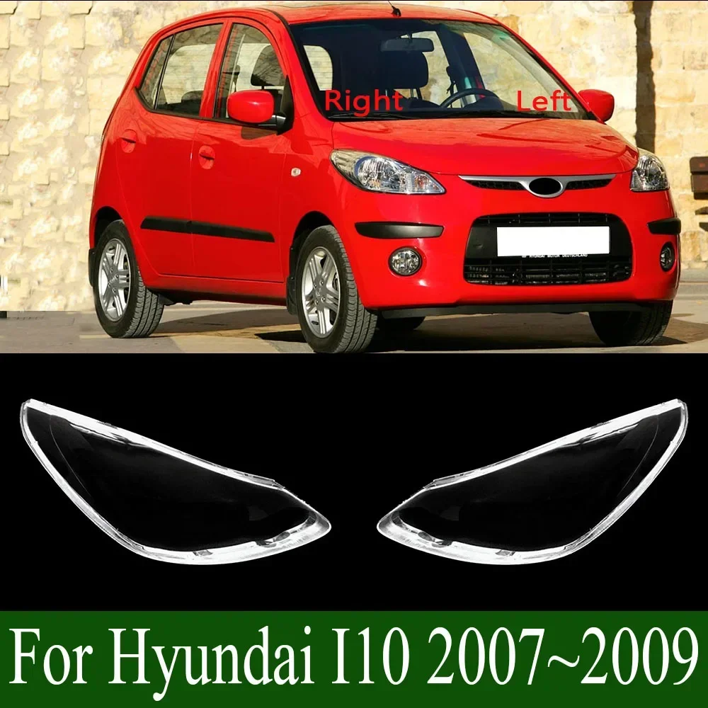 

For Hyundai I10 2007~2009 Front Headlamp Cover Lamp Shade Headlight Shell Lens Replace Original Lampshade Plexiglass