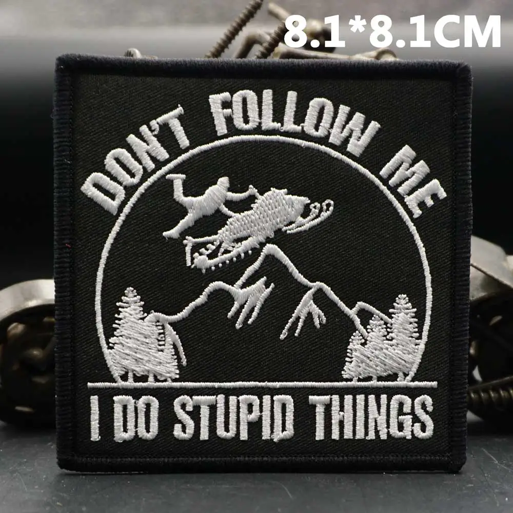 Don't Follow Me I Do Stupid Things Embroidery Patches with Sew on Hook Backing for Clothing Backpack Caps DIY Appliques