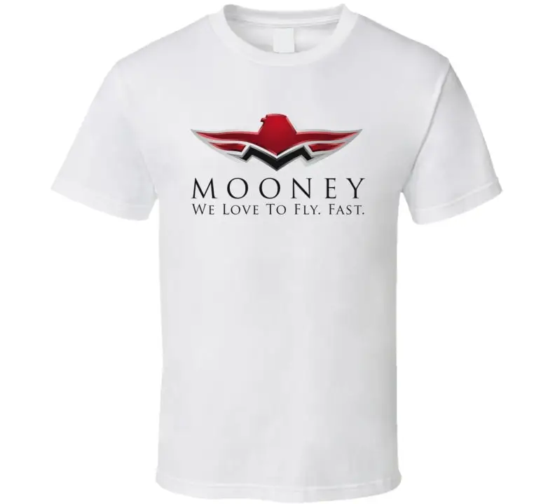 Mooney We Love To Fly Fast T Shirt