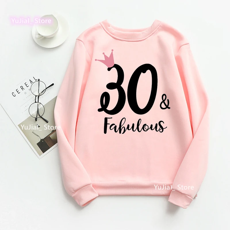 

2023 Crown 30th/40th/50th/60th Fabulous Print Sweatshirt Women'S Clothing Birthday Gift Hoodies Winter/Spring/Autumn Clothes