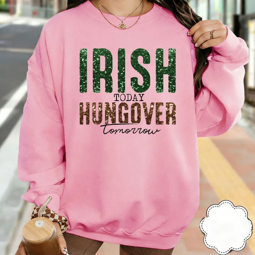 Ierse vandaag hangover morgen Sweatshirt grappige St Patrick's Day Tee St Patrick's Day vrouw St Patrick's familie bijpassende tops