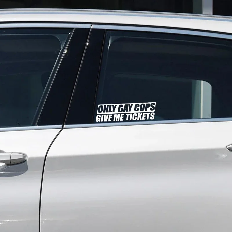 Car interior stickers Funny Only Gay Cops Give Me Tickets High-quality Vinyl Car Sticker Decal Black white laser 20cm*6cm