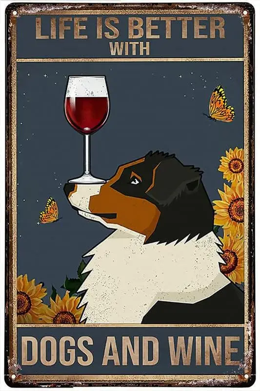 Retro Metal Tin Sign Australian Shepherd Life Is Better With Dogs And Wine Poster Metal Sign Vintage Retro Rustic Pub Wall Decor