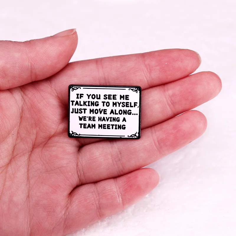 If You See Me Talking To Myself Just Move Along Enamel Pin Funny Sarcastic Quotes Adult Humor Brooch Badges