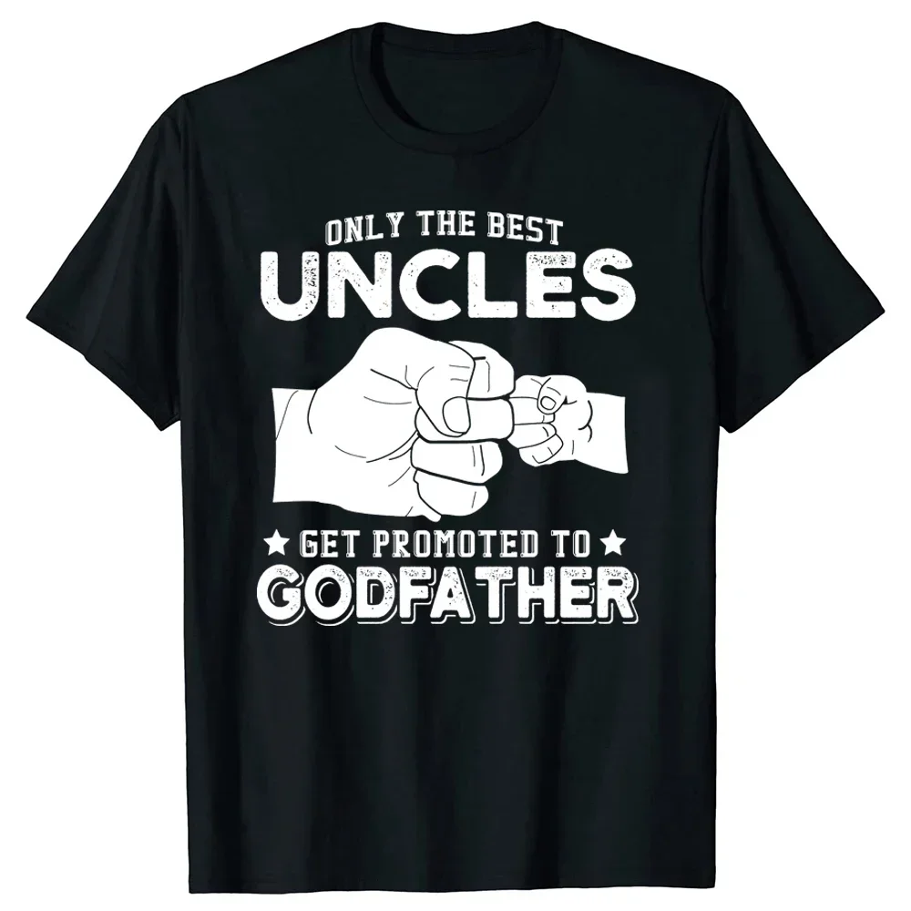 Funny Pregnancy Announcement Dad T Shirts Streetwear Short Sleeve Gifts T-shirt Men The Best Uncles Get Promoted To Godfather