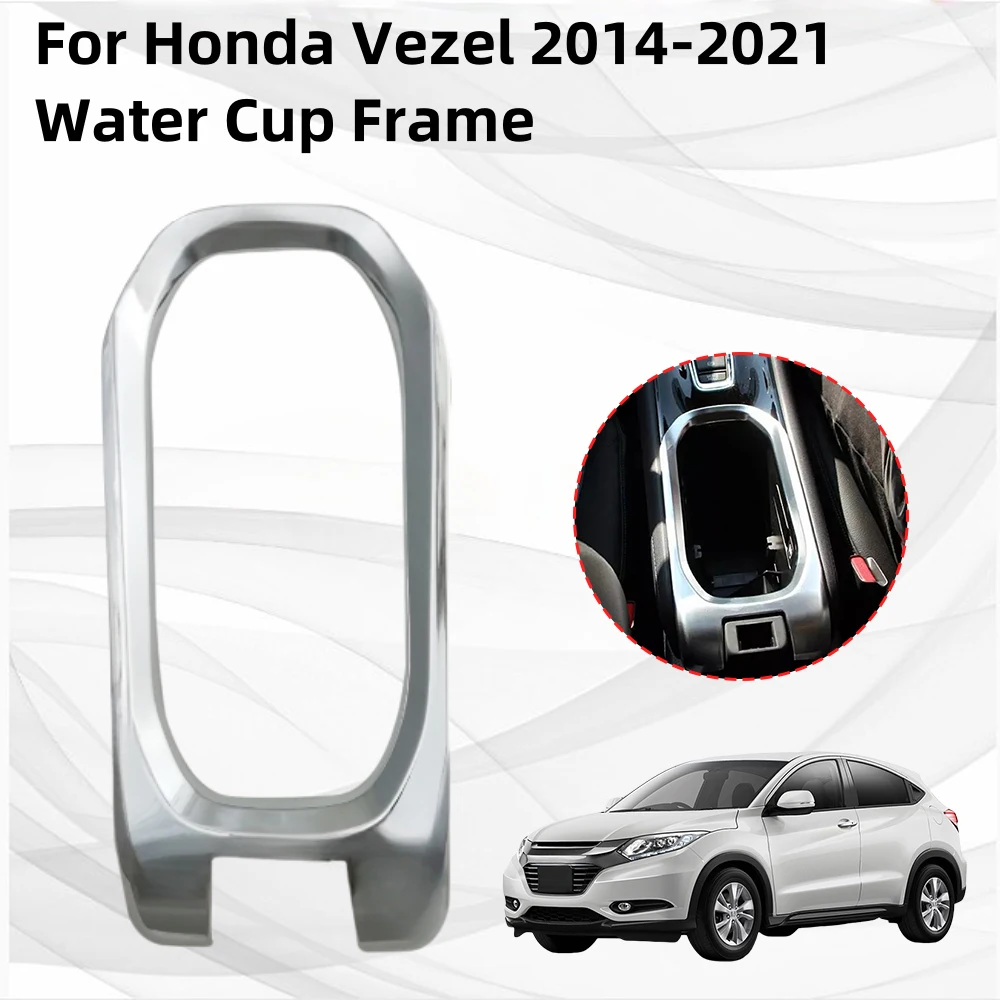 Anti Rust Water cup frame For Honda Vezel 2014 2015 2016 2017 2018 2019 2020 2021 Car Stickers Cars Accessories
