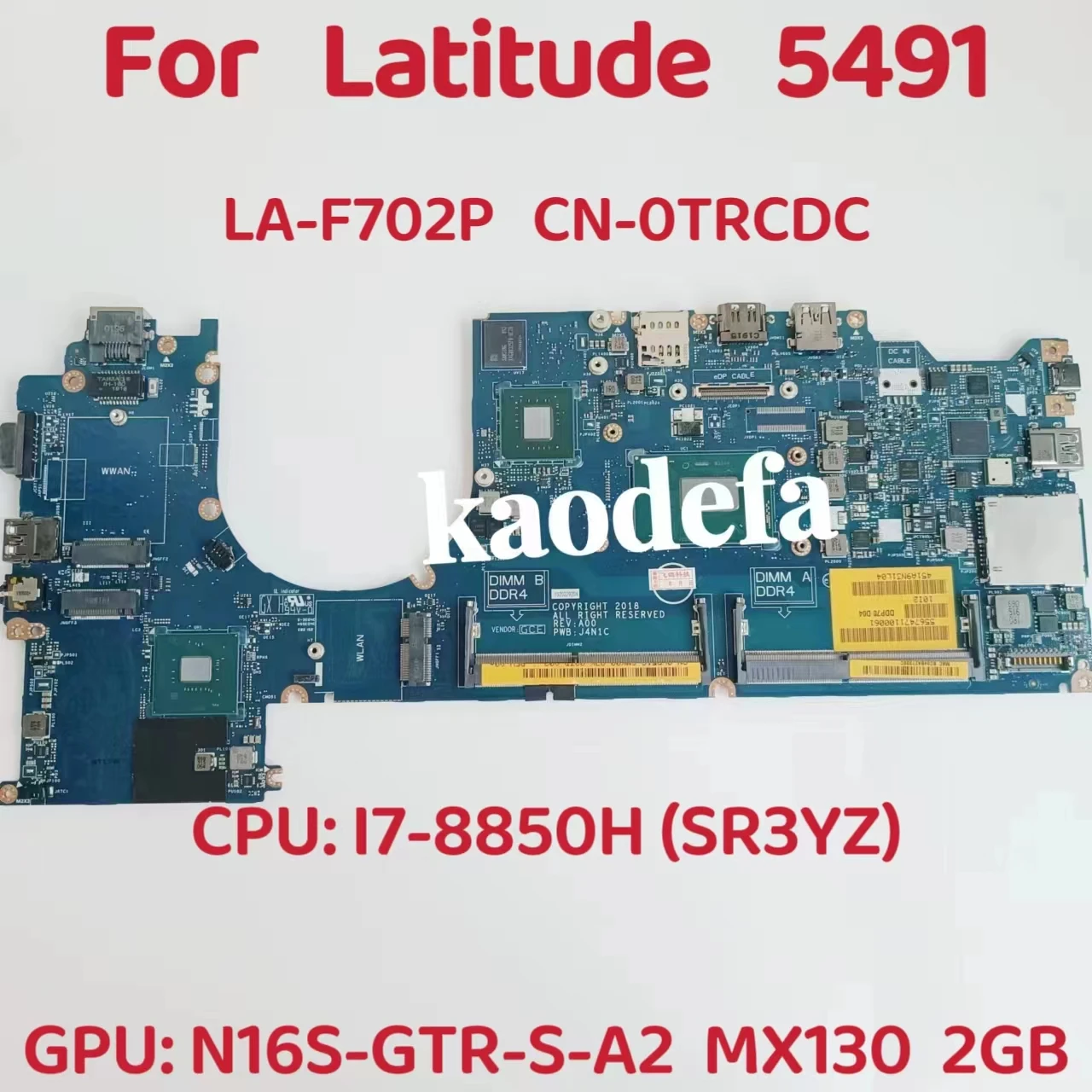 

DDP70 LA-F702P For Dell Latitude 5491 Laptop Motherboard CPU: I7-8850H SR3YZ GPU: 2G DDR4 CN-0TRCDC 0TRCDC TRCDC Test OK