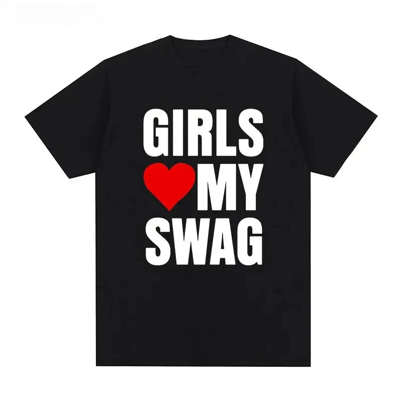 Girls Love My Swag Short-sleeved T-shirt American Funny Fun Letter Graffiti Casual Men and Women Couple Top