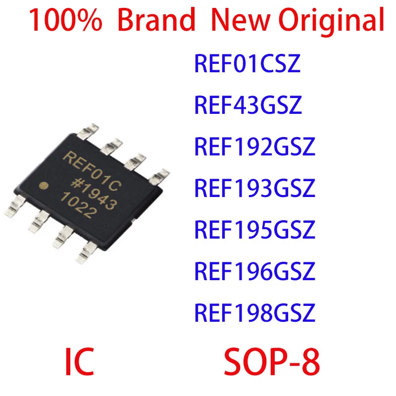 

REF01CSZ REF43GSZ REF192GSZ REF193GSZ REF195GSZ REF196GSZ REF198GSZ 100% Brand New Original IC SOP-8