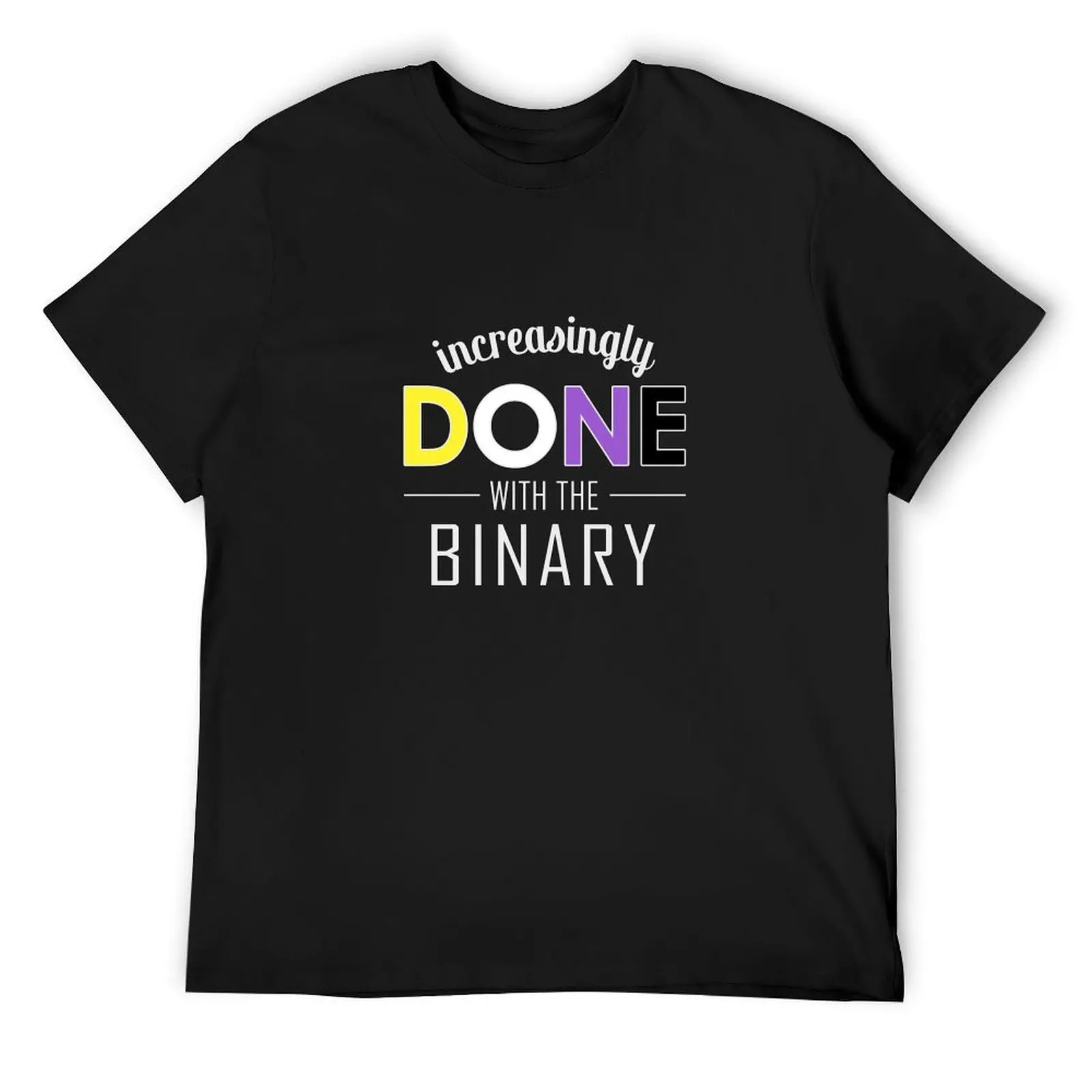 Increasingly Done with the Binary (light text) T-Shirt designer shirts oversizeds summer top mens graphic t-shirts hip hop