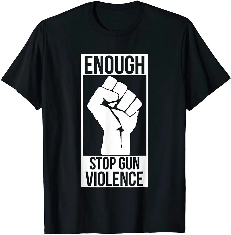 Enough Stop Gun Violence #Enough Gun Control Anti Gun T-Shirt  Summer Tees Cotton Luxury brand vintage oversized