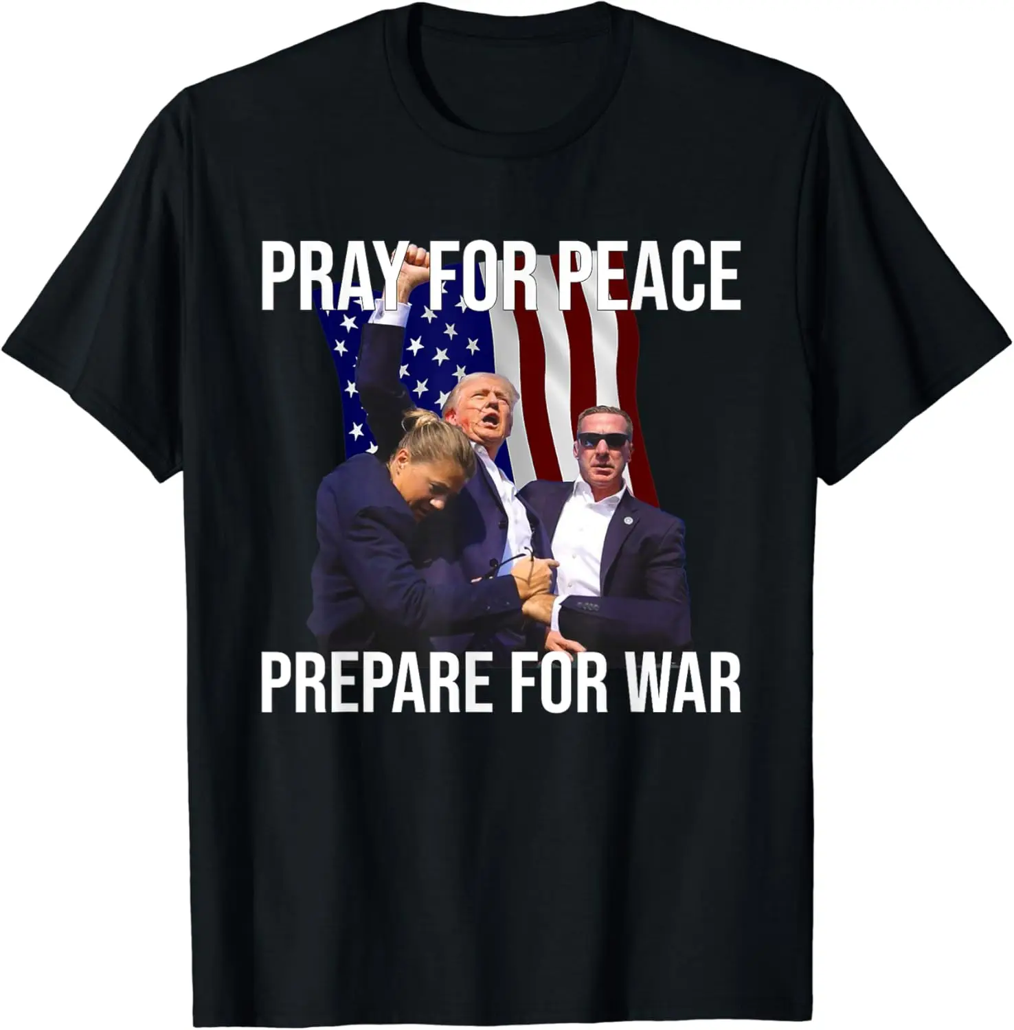 Pray For Peace, Prepare For War Pro-Trump T-Shirt