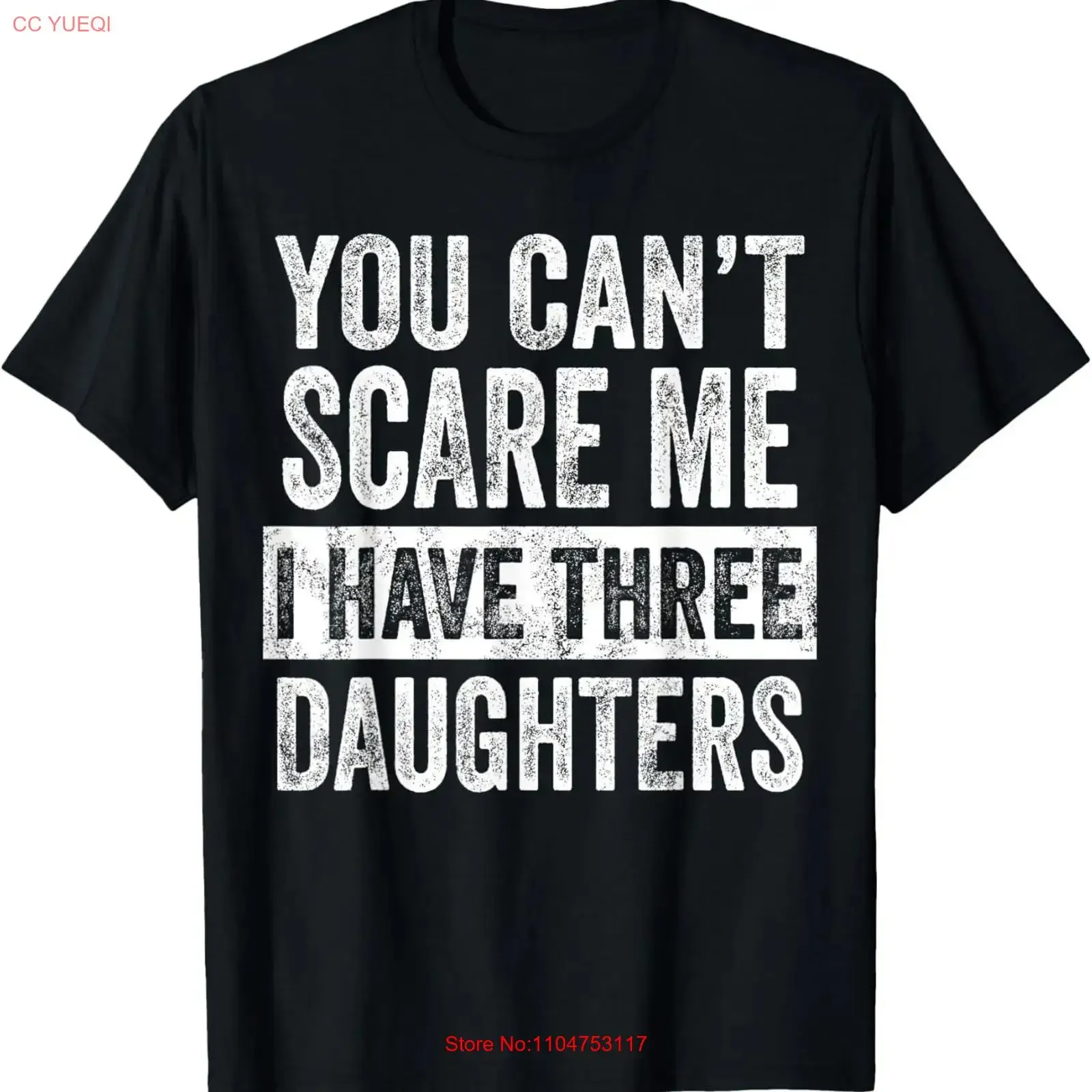 You Can_t Scare Me I Have Three Daughters Funny Dad Father T Shirt long or short sleeves vintage Washed Comfortable Stretched