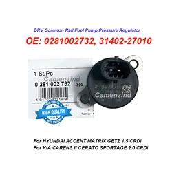 0281002732 0281002718 31402-27010 Fuel Common Rail Pressure Regulator Control Valve For HYUNDAI ACCENT MATRIX GETZ 1.5 CRDi
