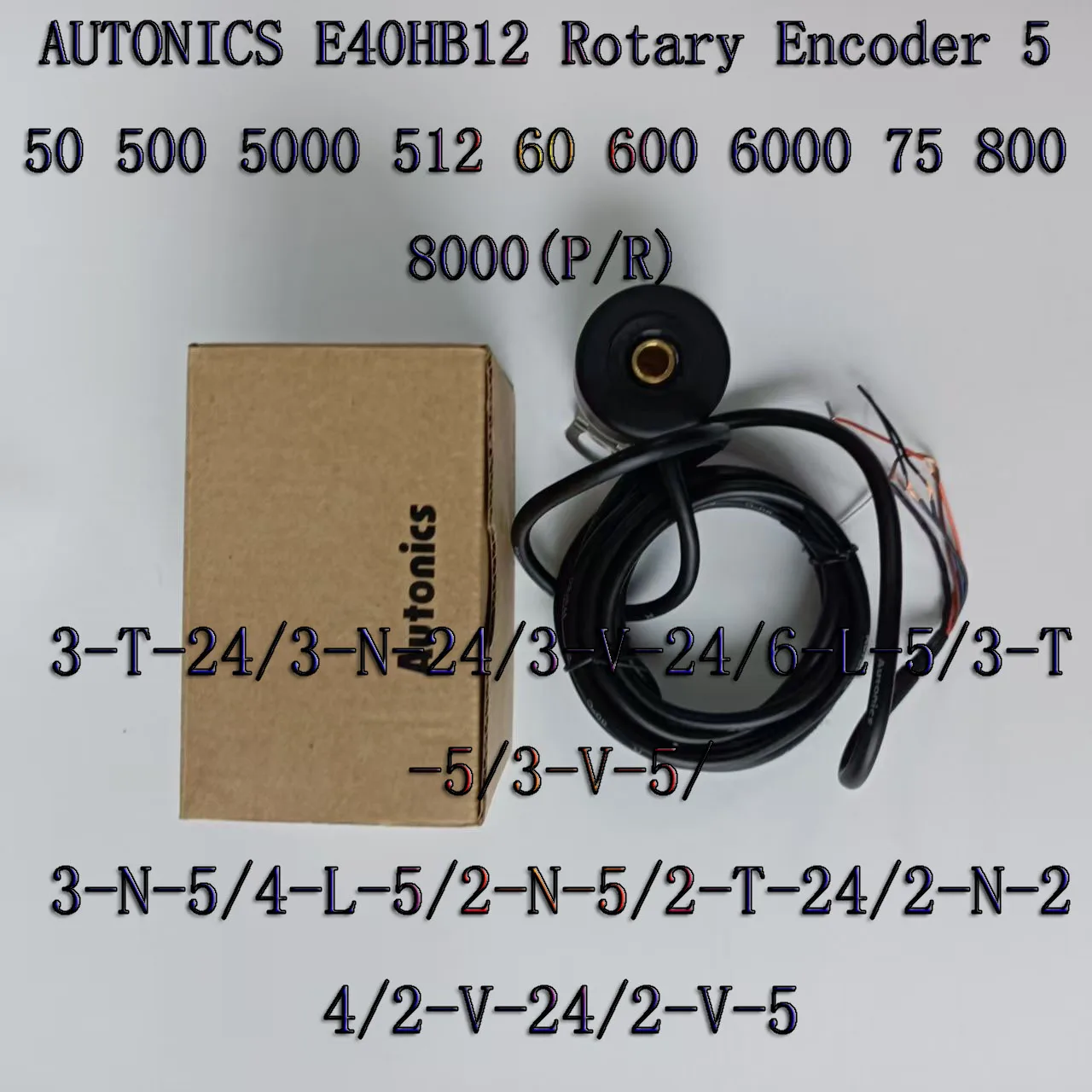 AUTONICS E40HB12 RotaryEncoder 5 50 500 5000 512 60 600 6000 75 800 8000(P/R)3-T-24/3-N-24/3-V-24/6-L-5/3-T-5/3-V-5/ 3-N-5/4-L-5